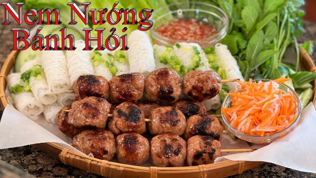 Nem Nướng Bánh Hỏi - Cách Làm Nem Nướng Dai Dòn Và Thơm Ngon - Hấp Bánh Hỏi Cấp Tốc Trắng Mềm Ngon