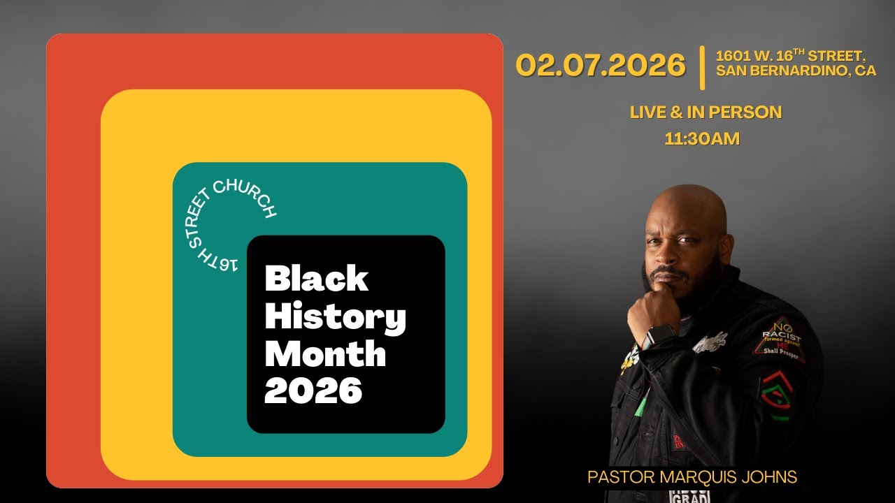 Black History Month Kick Off I Guest Pastor Marquis Johns I 16th Street Church