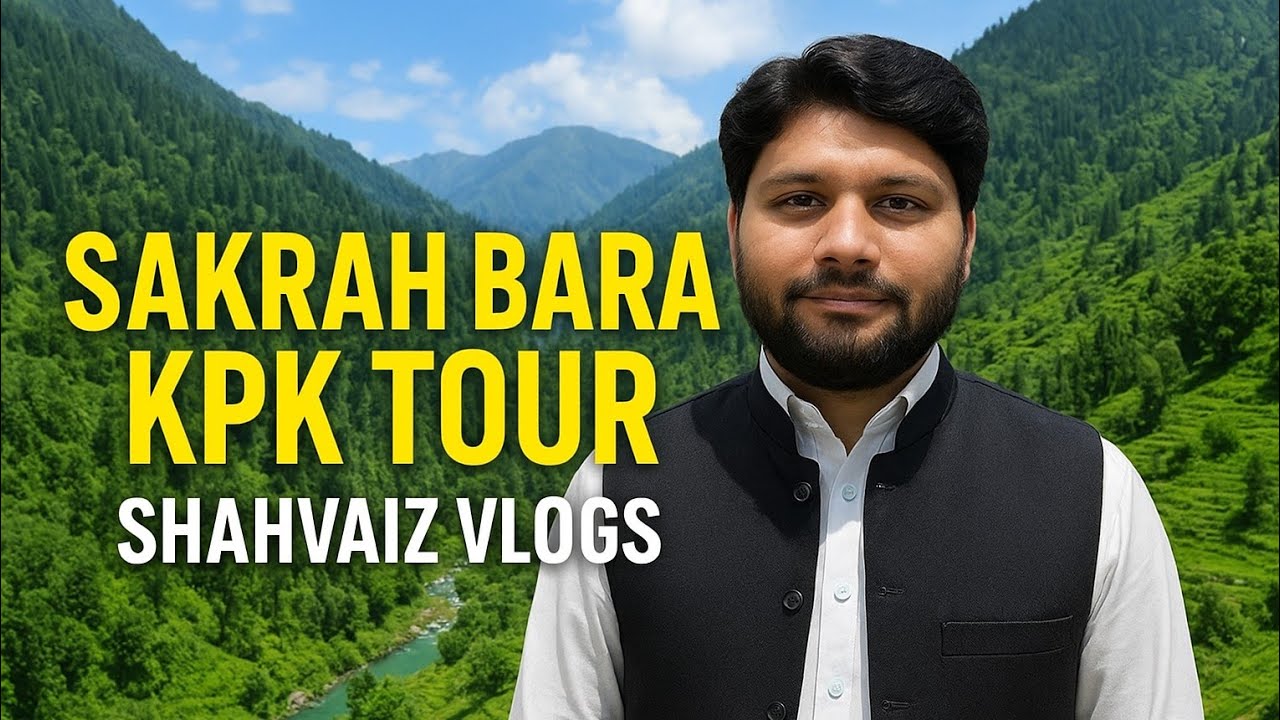 Shahvaiz Vlogs | سکڑہ باراز کے پی کے کا دلکش سفر | سرسبز وادیاں اور قدرتی حسن 2025