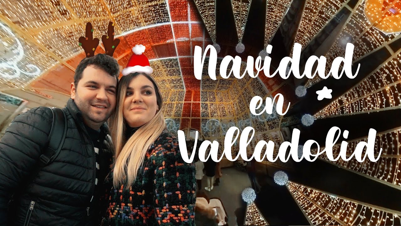Valladolid, ciudad de la NAVIDAD | weareruleft