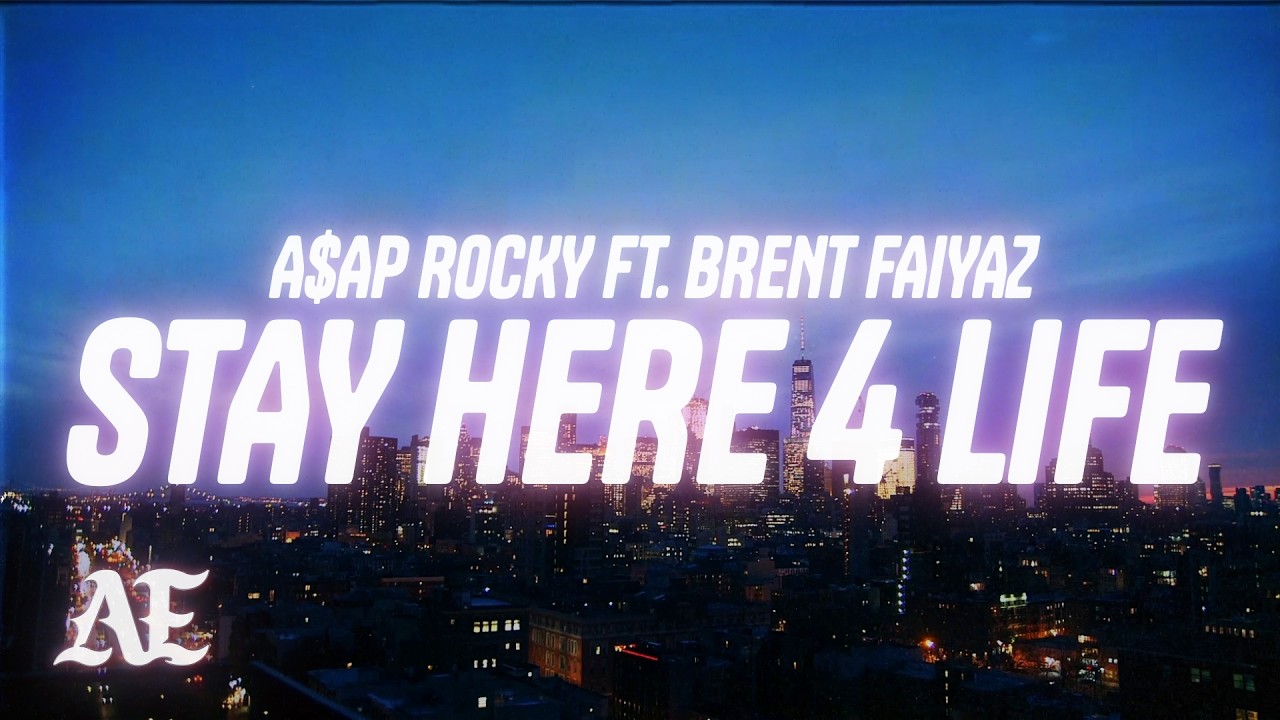 A$AP Rocky - STAY HERE 4 LIFE (Lyrics) ft. Brent Faiyaz