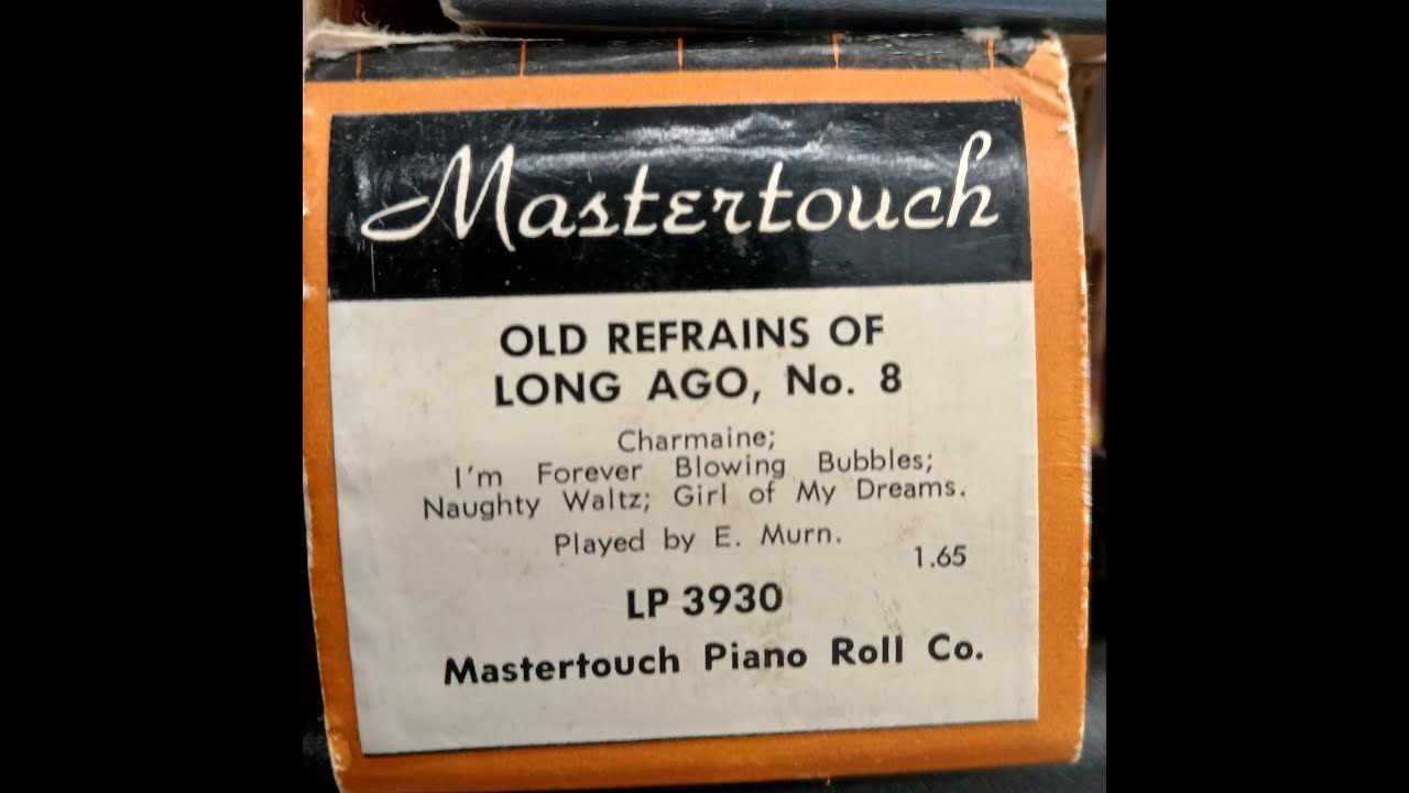 Old Refrains of Long Ago #8 on Mastertouch Player Piano Roll