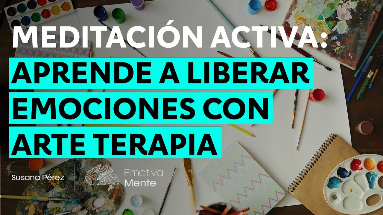 ✨ MEDITACIÓN Activa: DESBLOQUEO Emocional a través de ARTE TERAPIA 🎨 | Susana Pérez