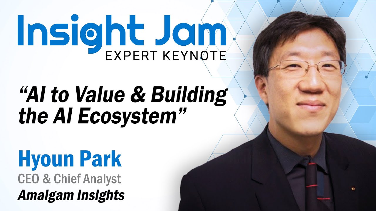 🔵 AI to Value & Building the AI Ecosystem: Beyond Analytics | #ExpertKeynote with Hyoun Park