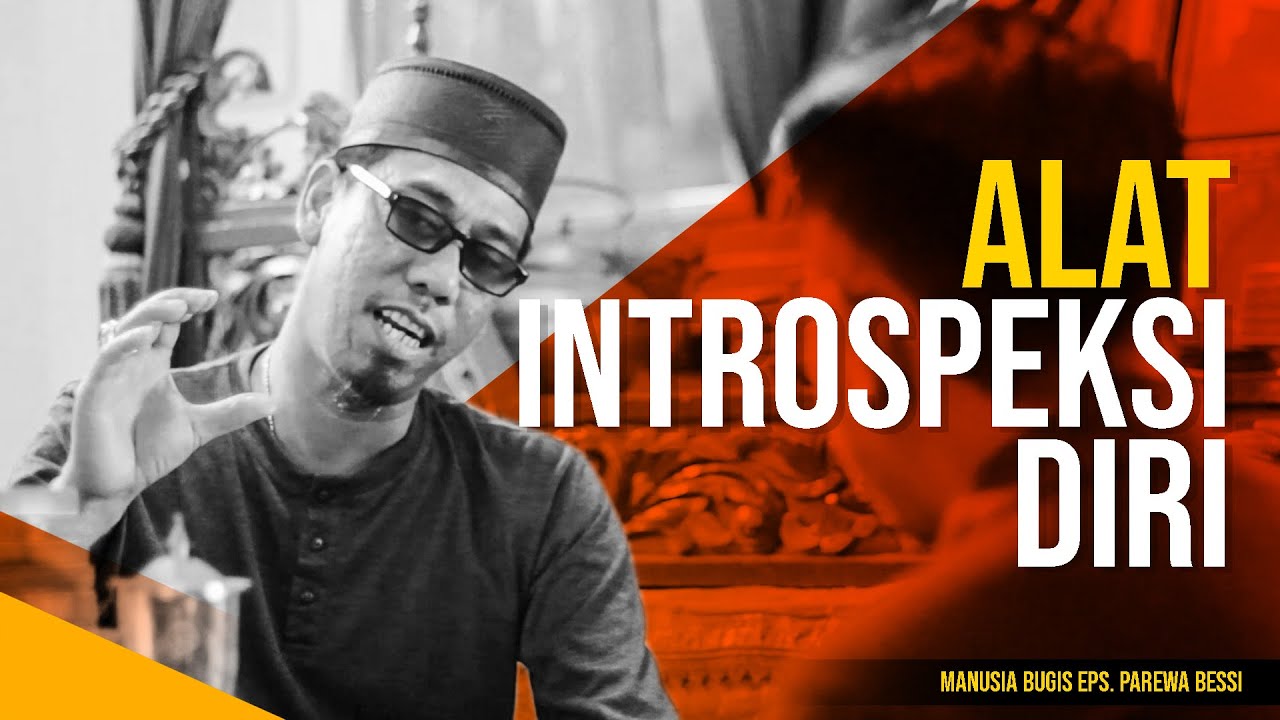 PAREWA BESSI #5 : "Alat Introspeksi Diri" - Andi Baso Bone 2/2