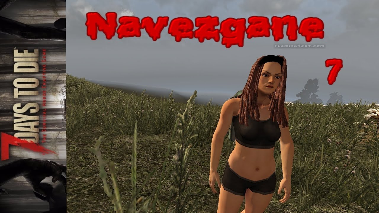 7 Days to Die - NAVEZGANE | 7 | Back to Raner Blvd