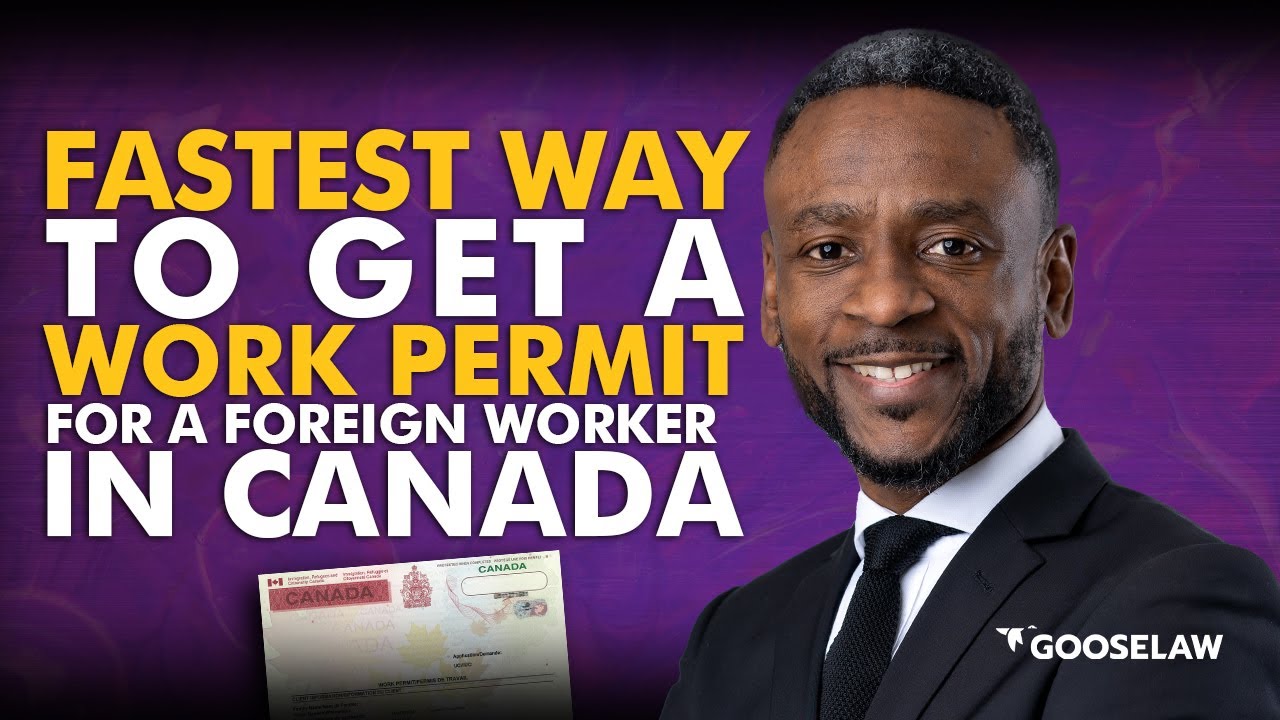 Fastest Way to Get a Work Permit for a Foreign Worker in Canada: 2 Weeks or Many Months?