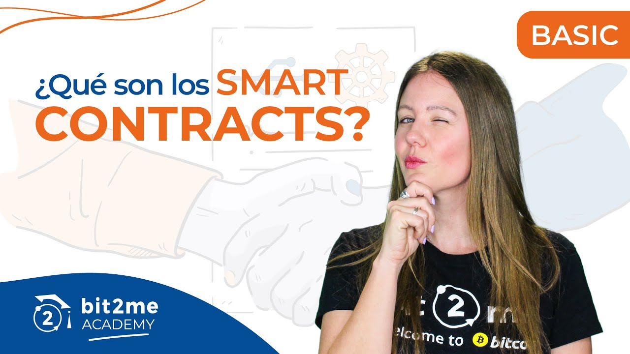 🎓 ¿Qué son los SMART CONTRACTS o Contratos Inteligentes? - Bit2Me Academy