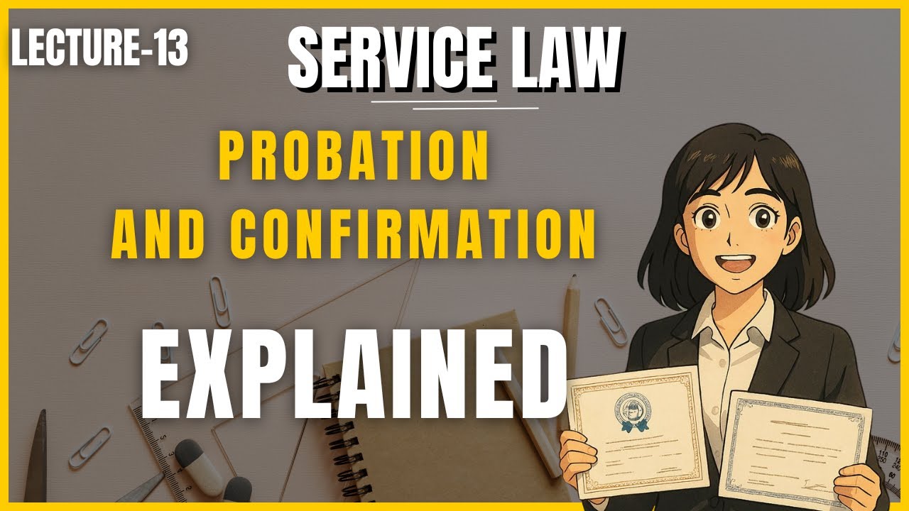 Probation & Confirmation Explained | Service Law Series Lecture 13 | Tutsarc