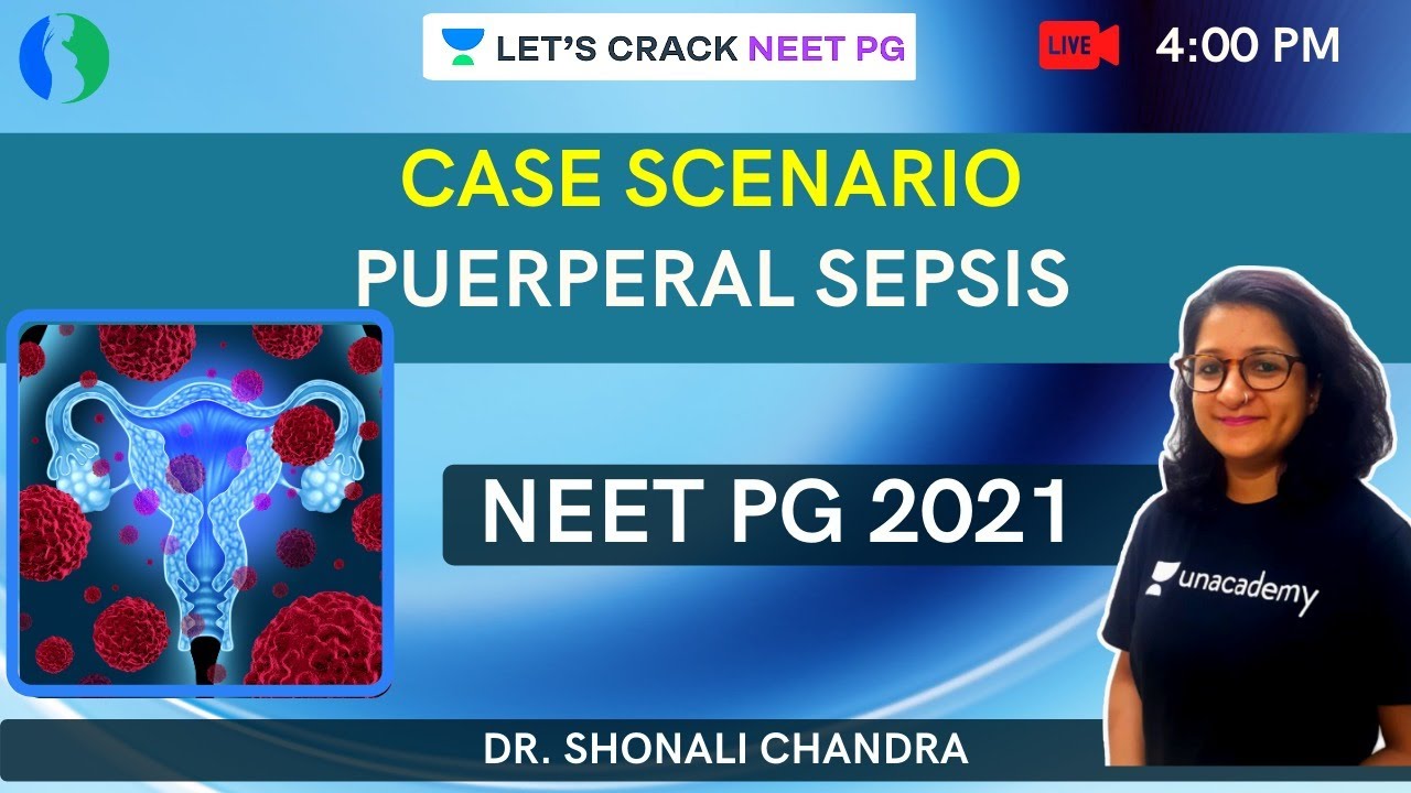 Case Scenario | Puerperal Sepsis | NEET PG 2021 | Dr. Shonali Chandra