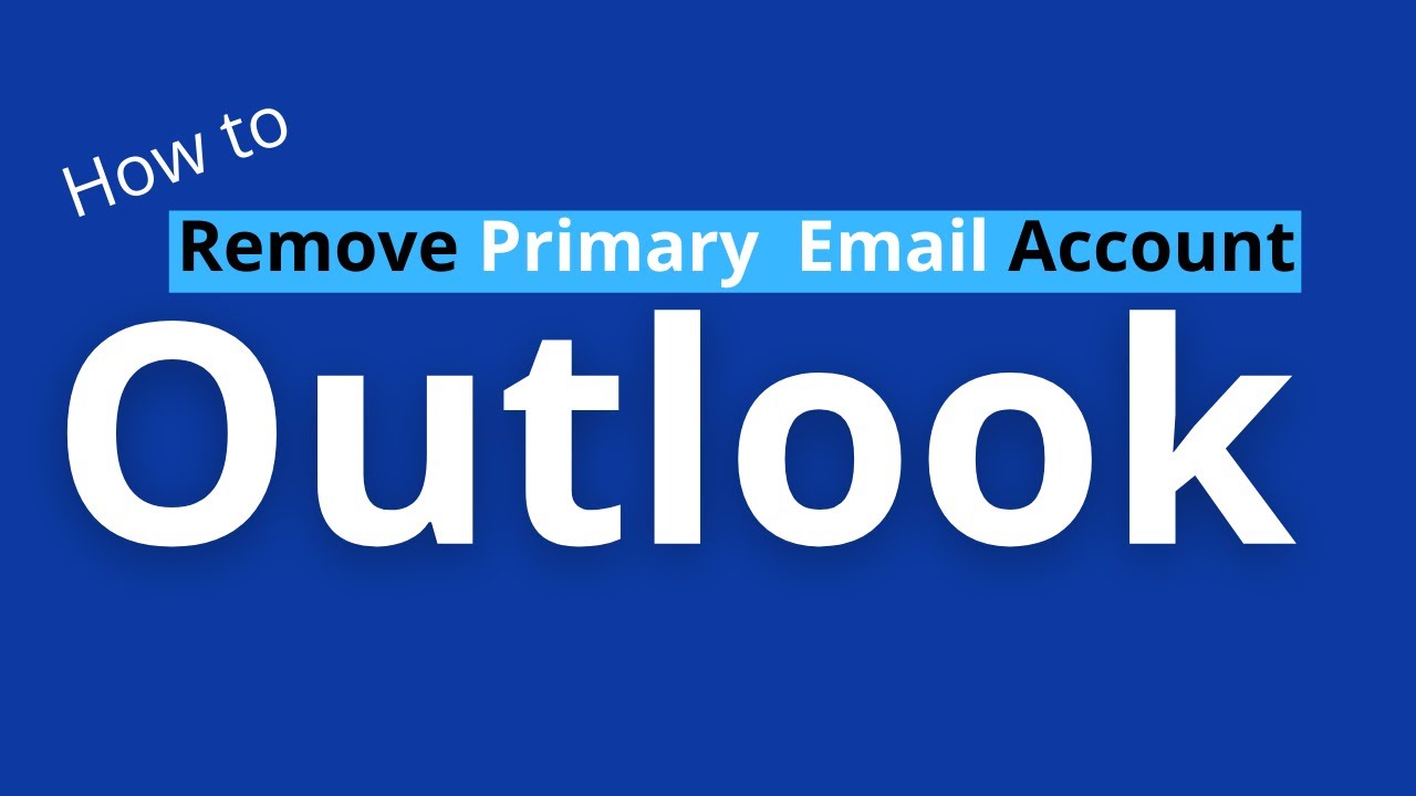 Remove Primary account from Outlook