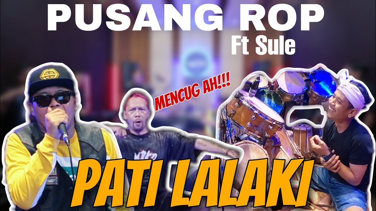 RUSDY OYAG PERCUSSION FEAT SULE  @OFFICIALSLMUSIC   - PATI LALAKI (DARSO)