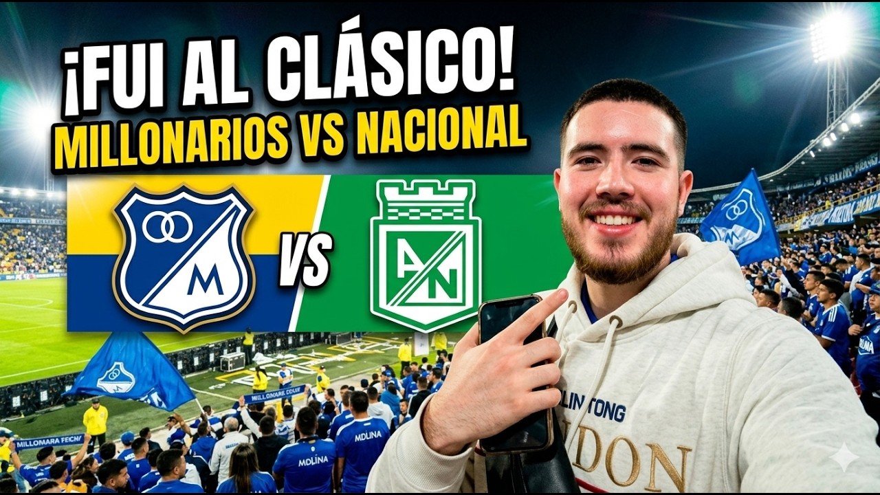 VLOG EN EL ESTADIO | MILLONARIOS VS NACIONAL | CLASICO COLOMBIANO