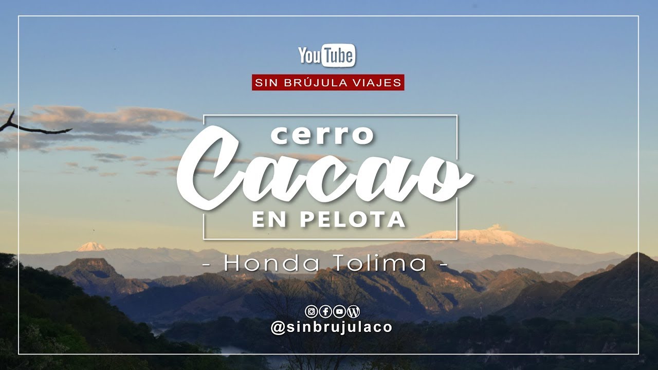 Honda Tolima | Cerro Cacao en Pelota | COMO LLEGAR | Sin Brújula Viajes