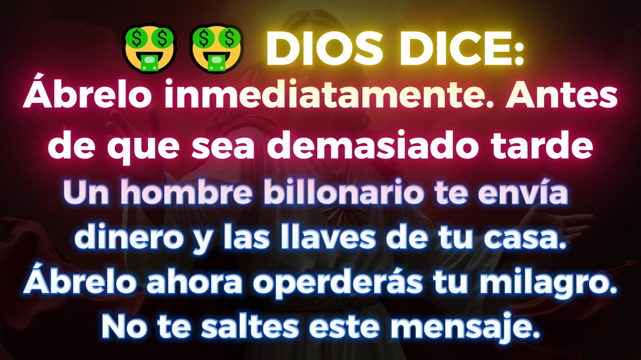 🤑🤑 DIOS DICE: UN TRILLONARIO TE ENVÍA DINERO Y LLAVES DE CASA… ÁBRELO O PERDERÁS TU MILAGRO