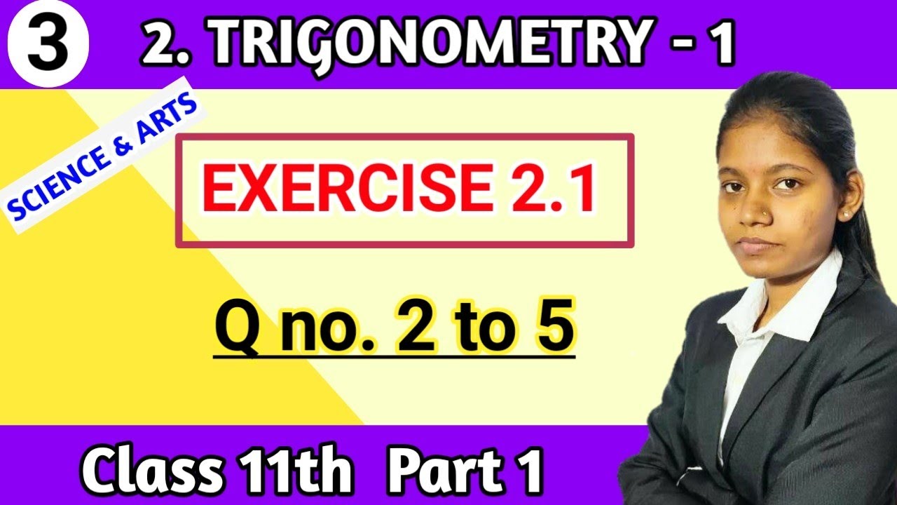 Class 11 maths chapter 2 trigonometry 1 exercise 2.1 science and arts lecture 3 hsc board