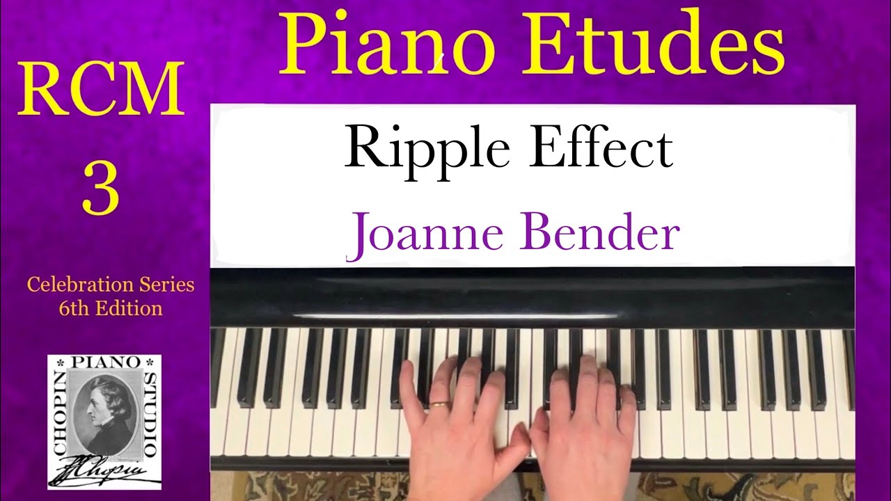 Ripple Effect by Joanne Bender. RCM 3 Piano Etudes. 2022 Edition