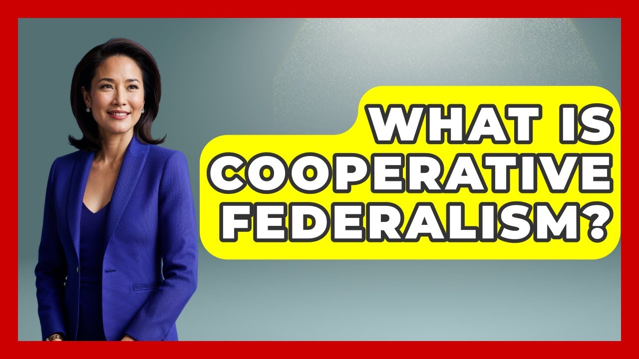What Is Cooperative Federalism? - The Right Politics