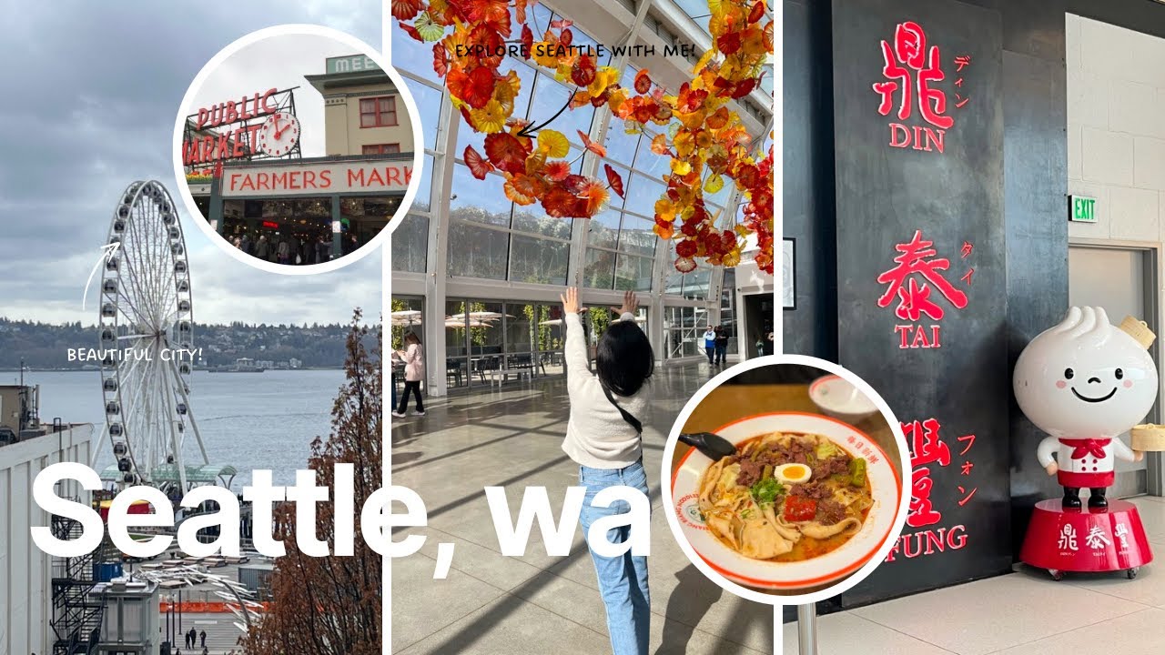 travel vlog l exploring Seattle 🎡🚊l public market center 🍣🐟l chihuly garden & glass 🪴l Din Tai Fung
