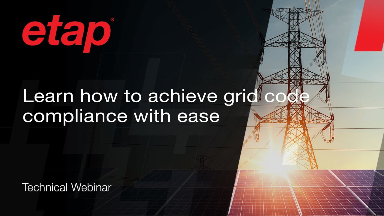 Learn how to achieve grid code compliance with ease using ETAP Software