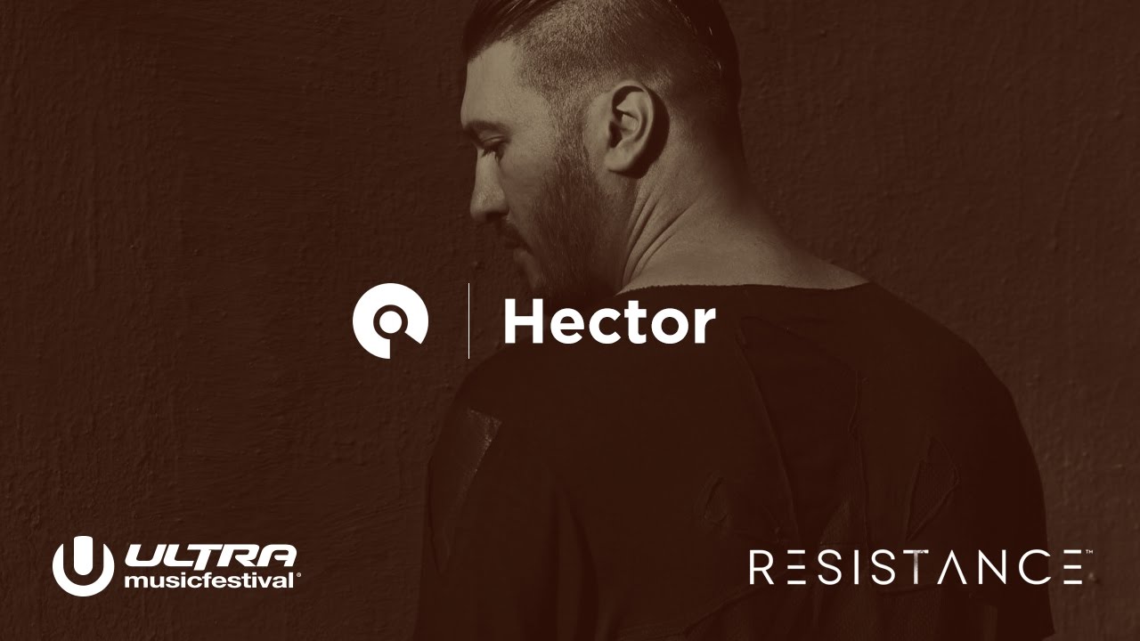 Hector - Ultra Miami 2017: Resistance powered by Arcadia - Day 2 (BE-AT.TV)