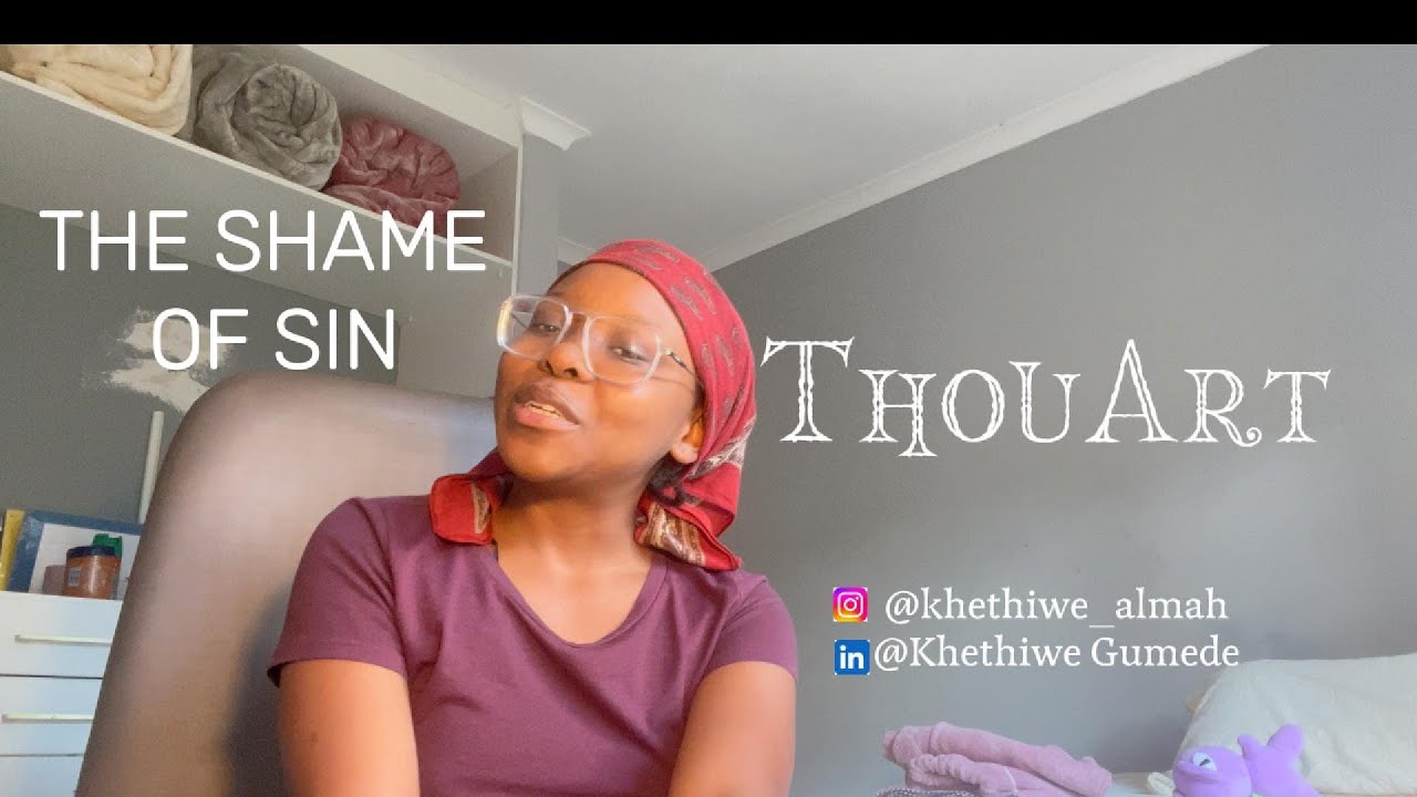 Episode 8 |   The Shame of Sin; No need to hide!!