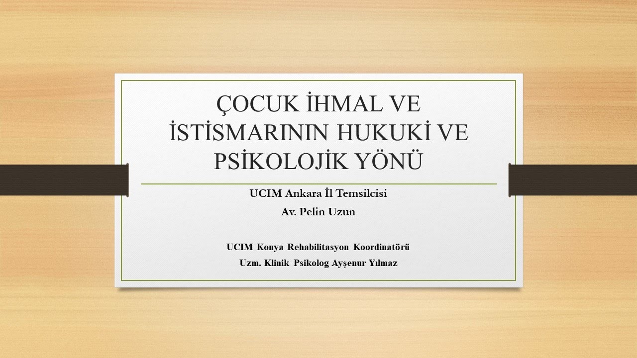ÇOCUK İHMAL VE İSTİSMARININ HUKUKİ VE PSİKOLOJİK YÖNÜ