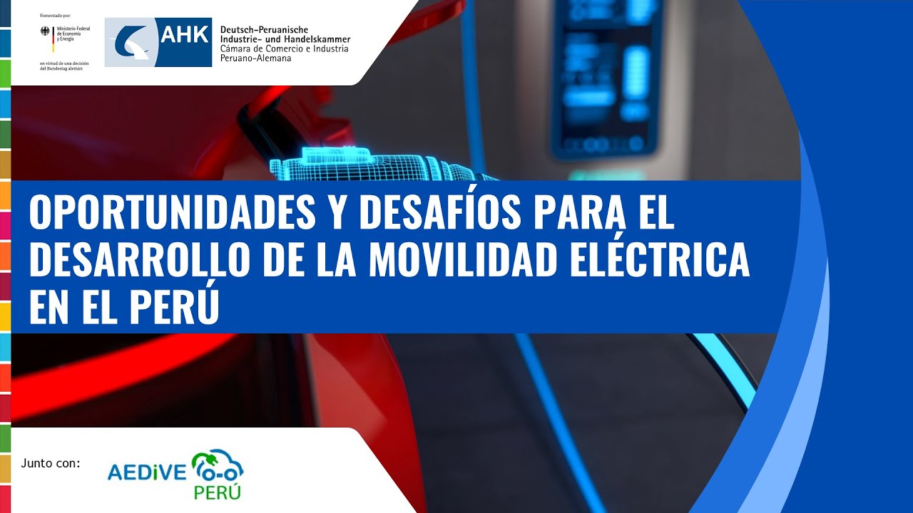 Oportunidades y desafíos para el desarrollo de la movilidad eléctrica en el Perú