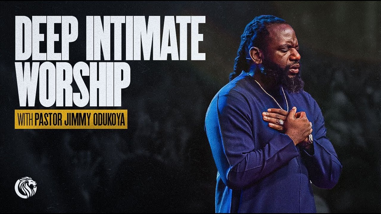 Deep Intimate Worship with Pastor Jimmy Odukoya