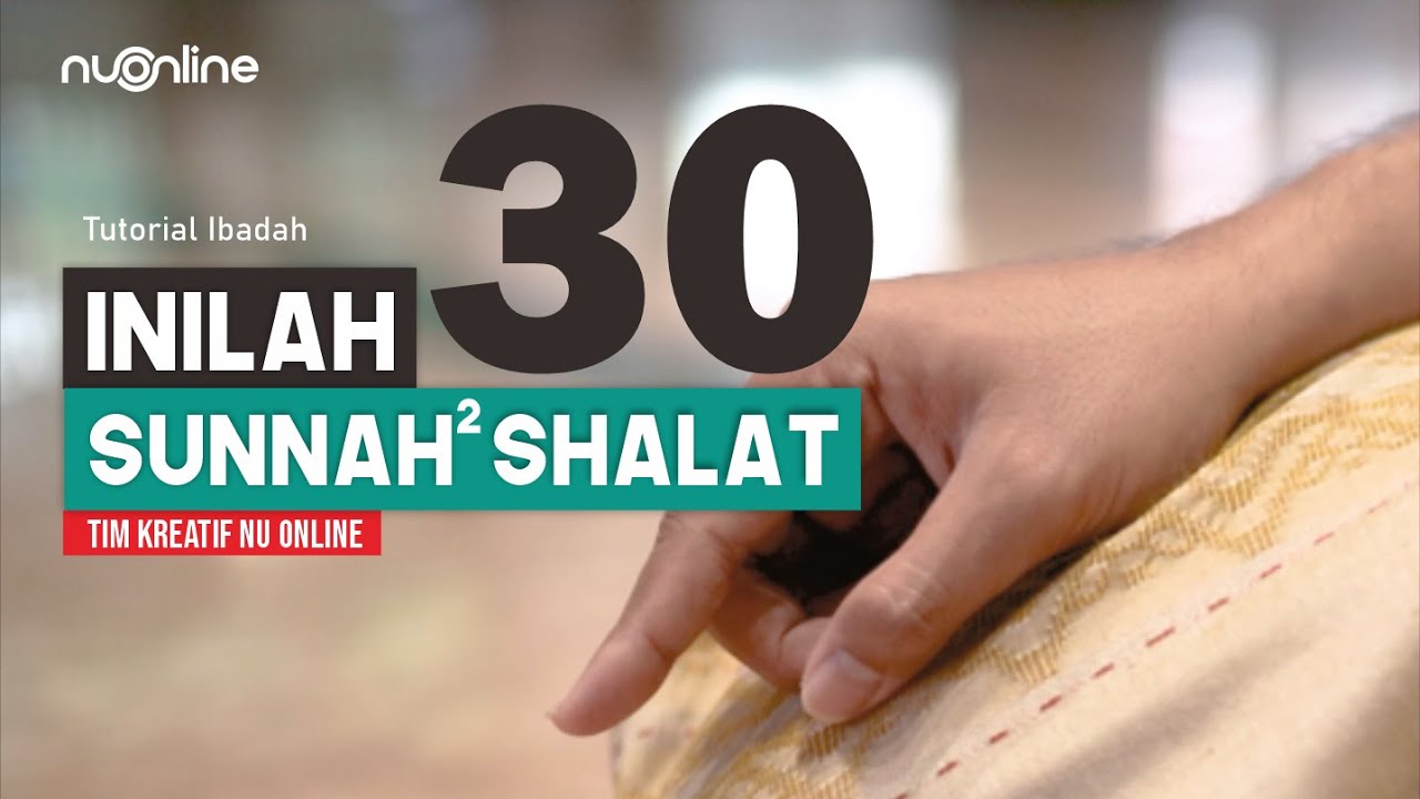 Sunnah Sunnah dalam Shalat - Sunnah Haiat dalam Shalat | NU Online