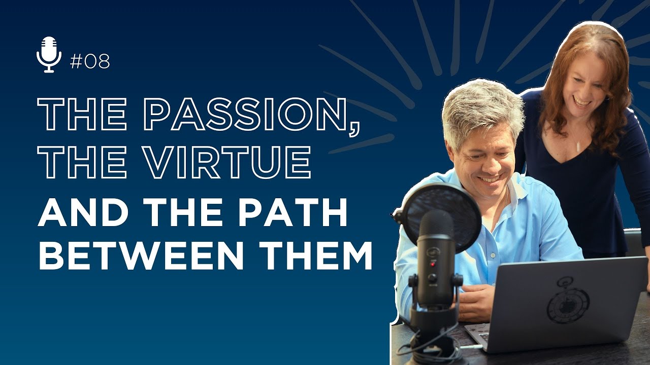 The Passion, The Virtue, and The Path Between Them  | Enneagram 2.0 Podcast #08