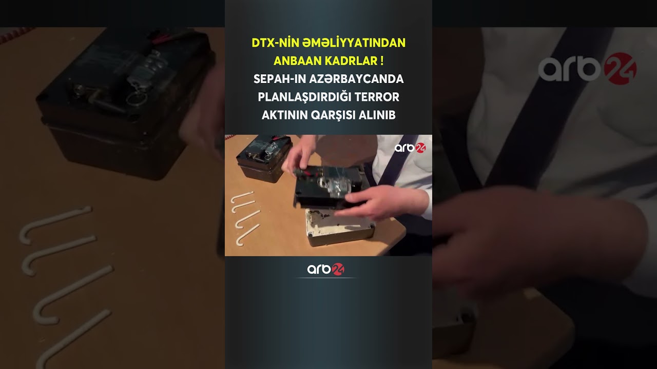 DTX-ni̇n əməliyyatından kadrlar: SEPAH-ın Azərbaycanda planlaşdırdığı terror aktının qarşısı alınıb