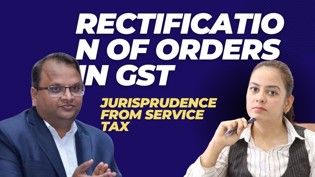 Rectification in GST u/s 161 vis a vis Appeal and jurisprudence