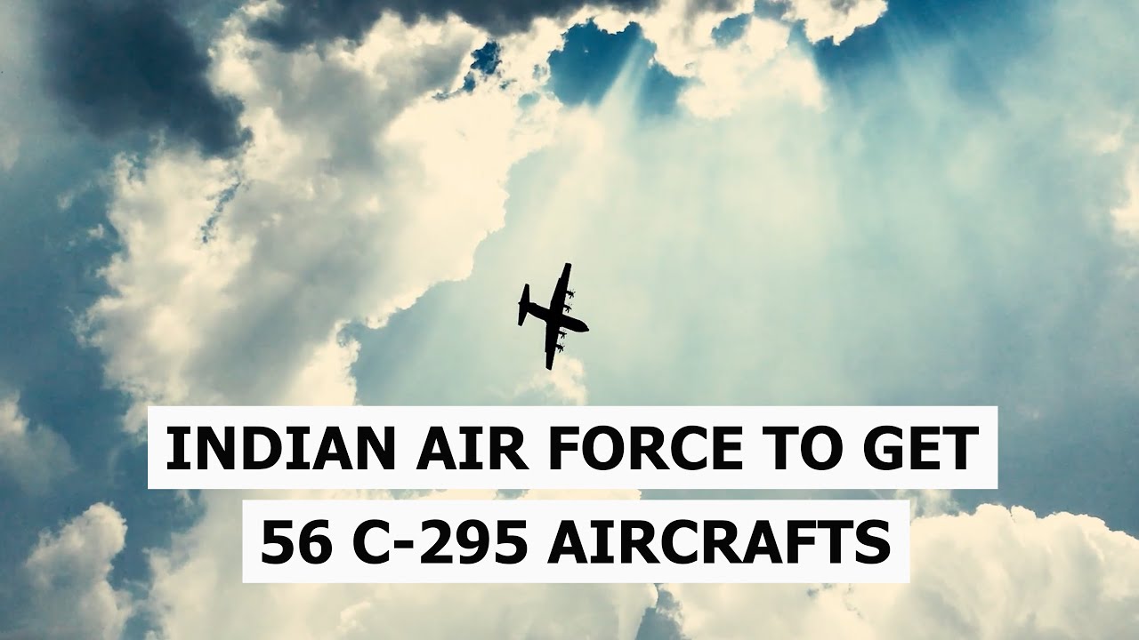 Indian Air Force To Get New C-295 Aircrafts | The Twinkling Updates