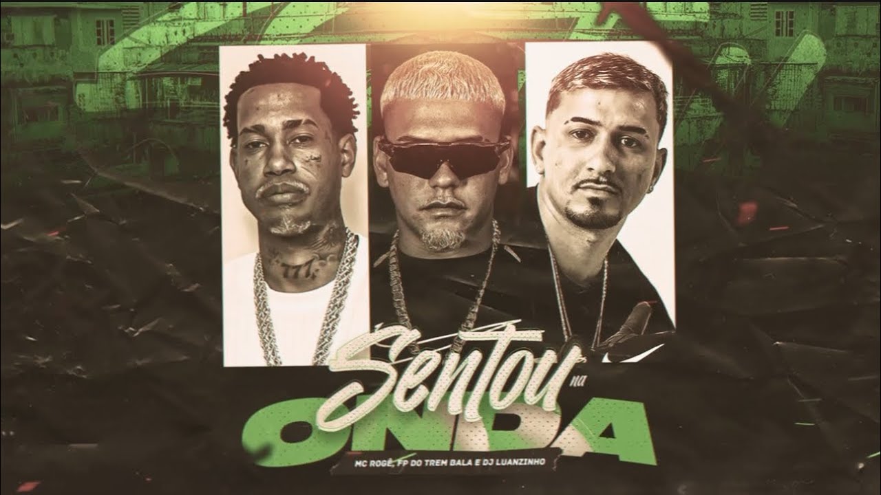 SENTOU NA ONDA - MC ROG&Ecirc; ( FP DO TREM BALA & DJ LUANZINHO ) 2025
