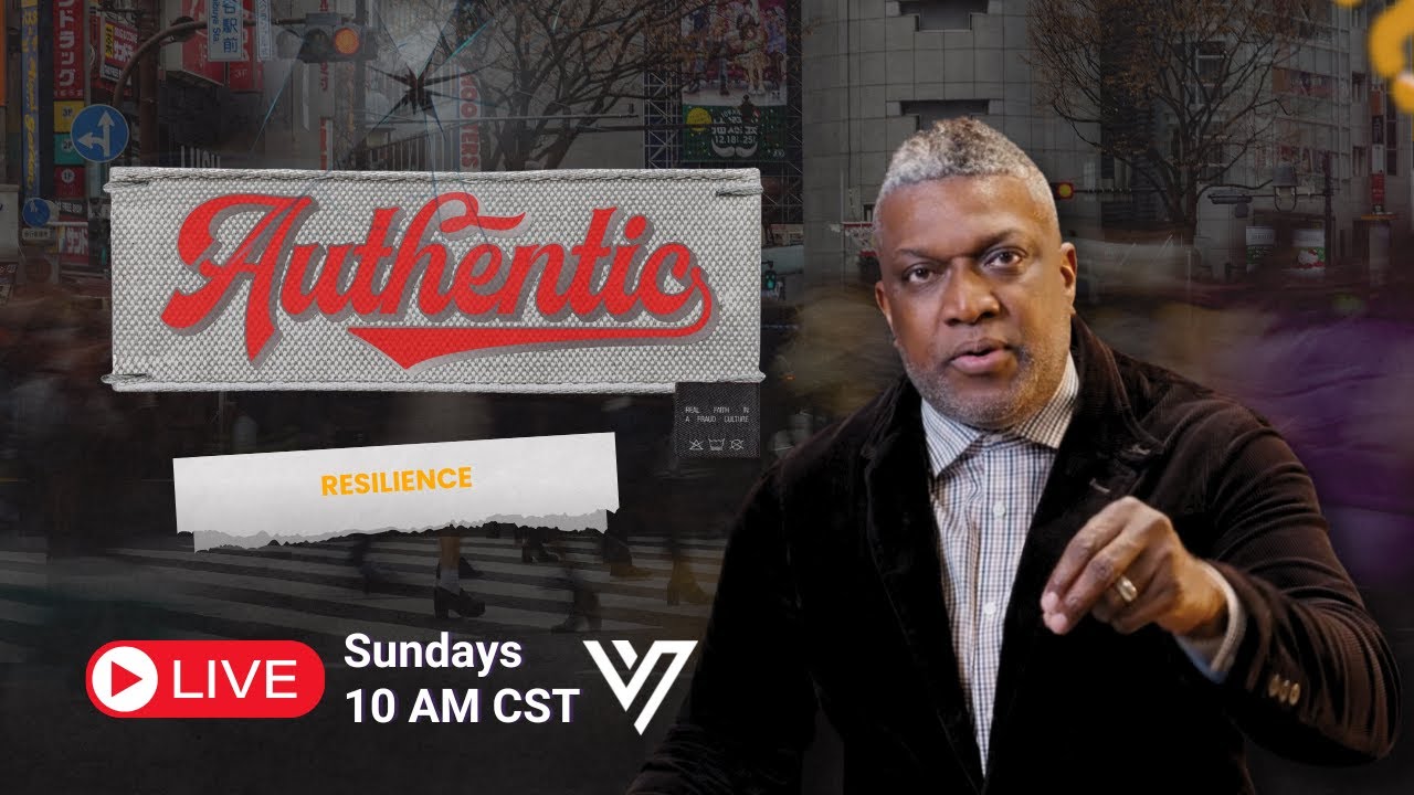 Authentic Week IV - Resilience
