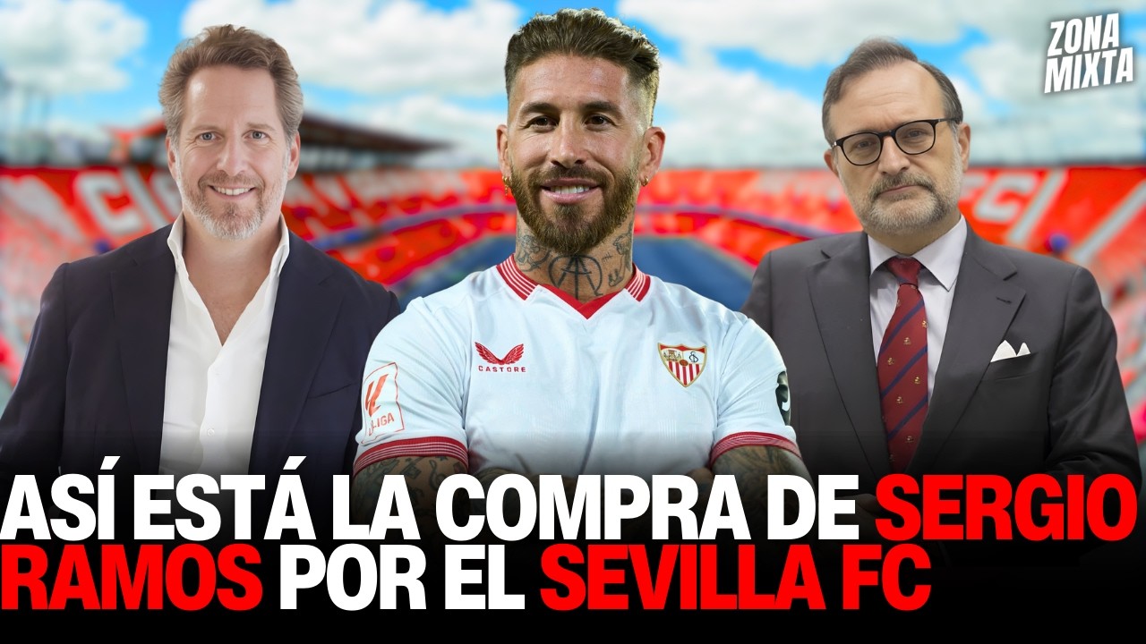 AS&Iacute; EST&Aacute; LA COMPRA DE SERGIO RAMOS DEL SEVILLA FC