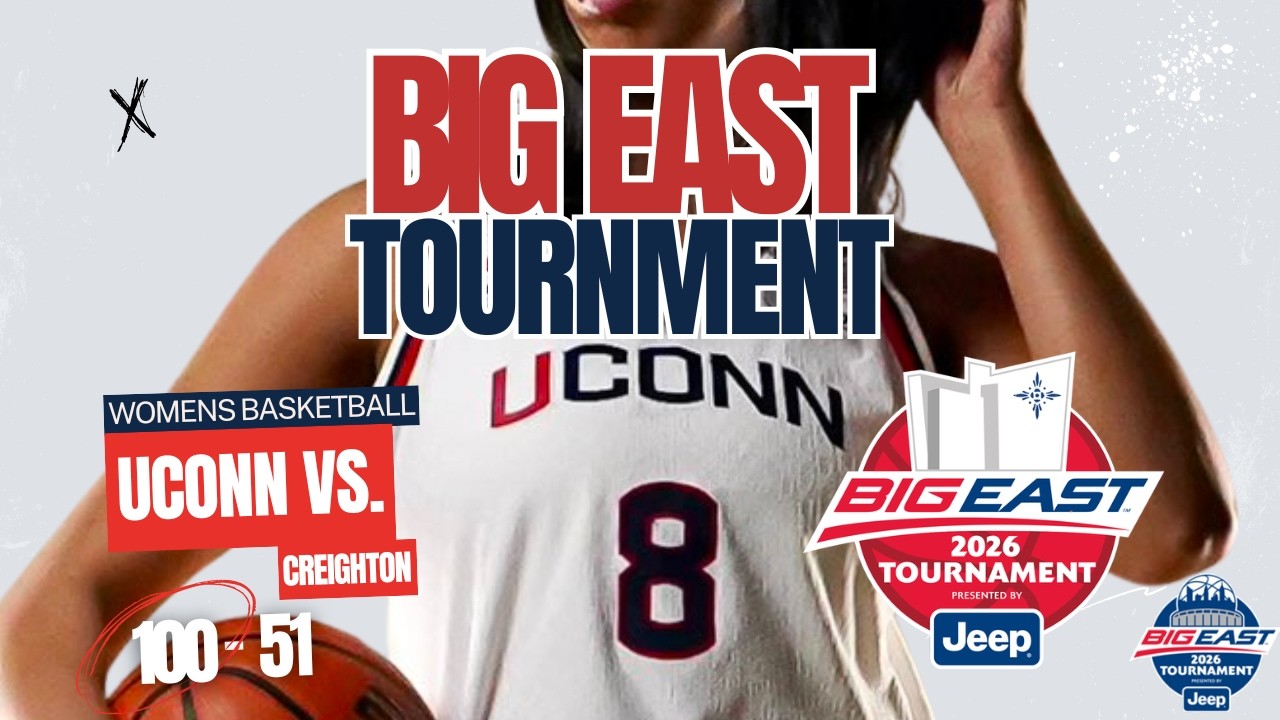 UConn Women's Basketball Dominates Creighton in Big East Tournament Semifinals Round
