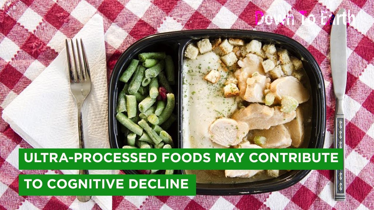 Cookies, chips, frozen meals and fast food &ndash; may contribute to cognitive decline