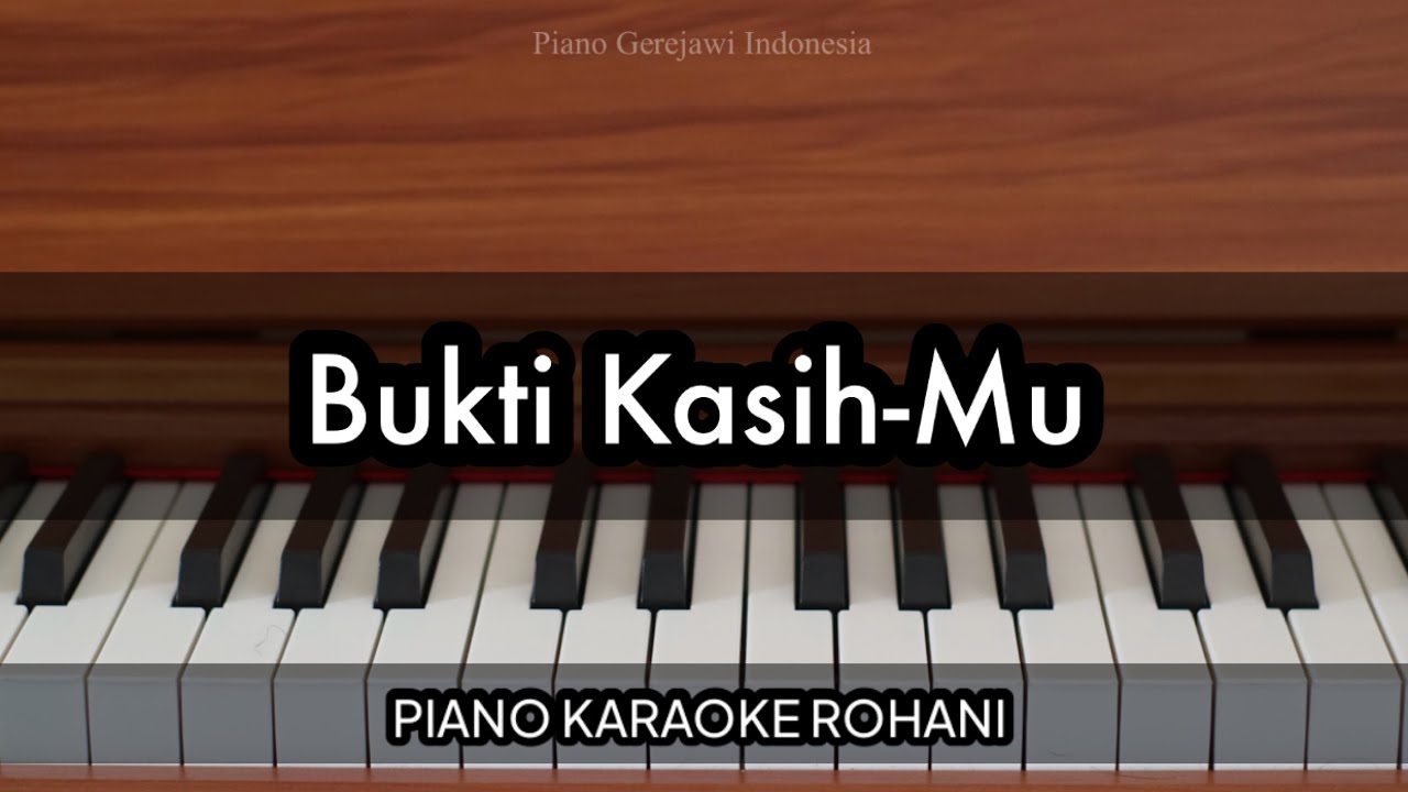 Bukti Kasih-Mu - NDC Worship | Piano Karaoke Rohani