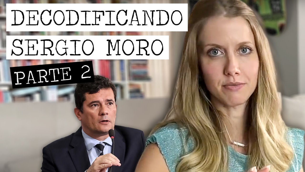 POR TRÁS DO DISCURSO DE SERGIO MORO - Parte 2