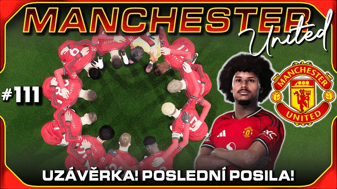 Uzávěrka Přestupů - Poslední Posila! Taktické Změny #111 | Kariéra Man. United PES CZ Let's Play