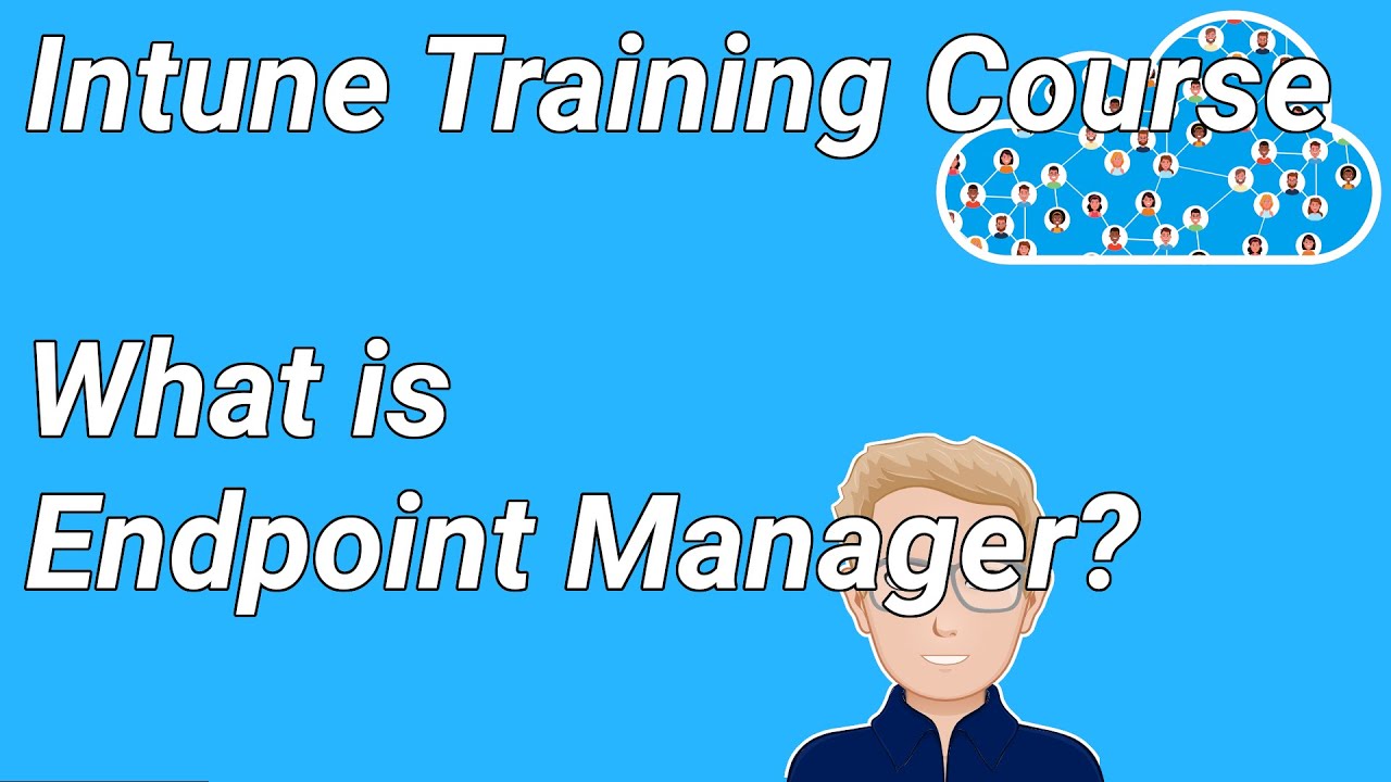 Intune Training Course - Ep1. What is Endpoint Manager?