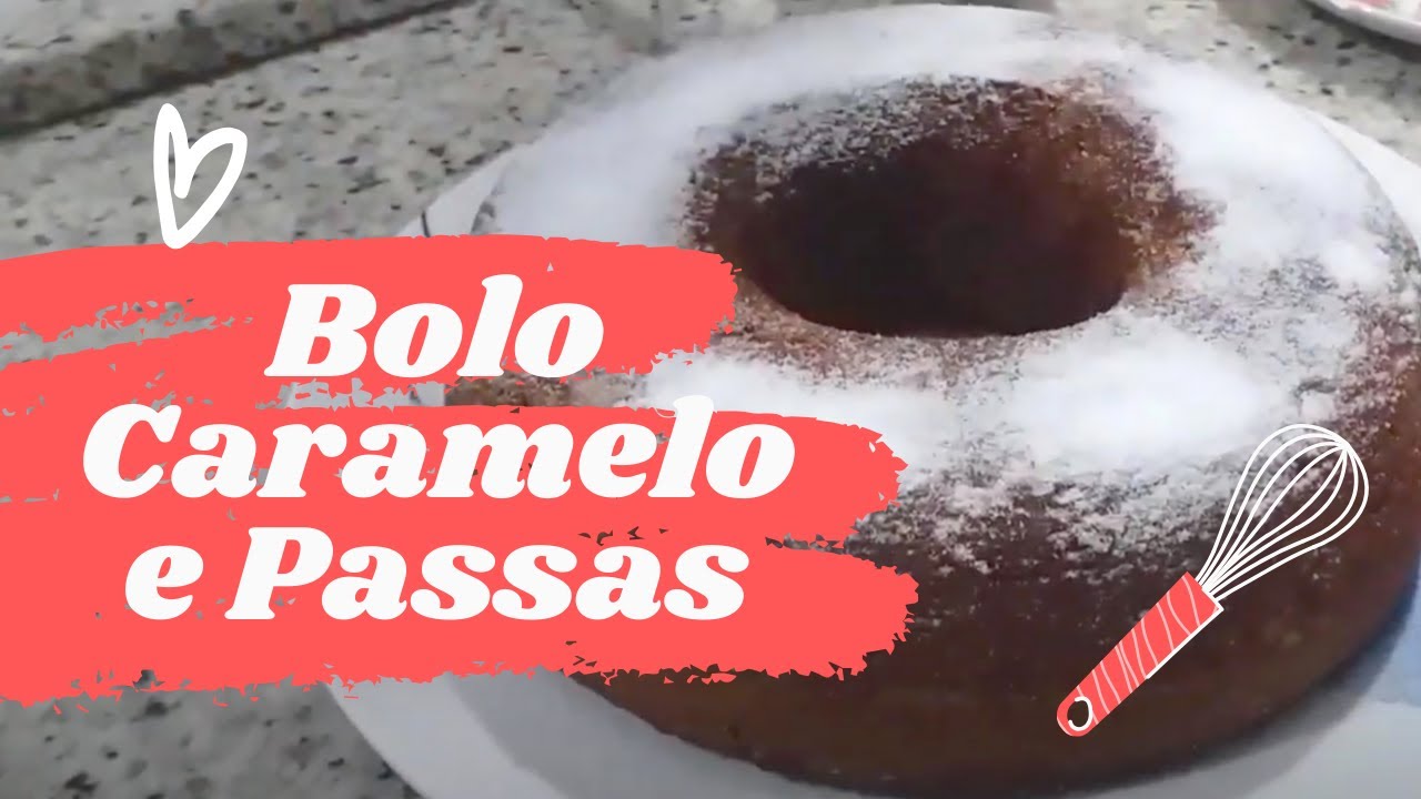 COMO FAZER BOLO CARAMELO COM PASSAS