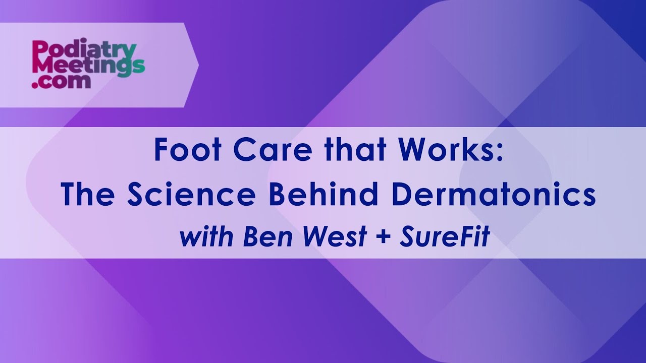 Foot Care that Works: Dermatonics | PodiatryMeetings.com