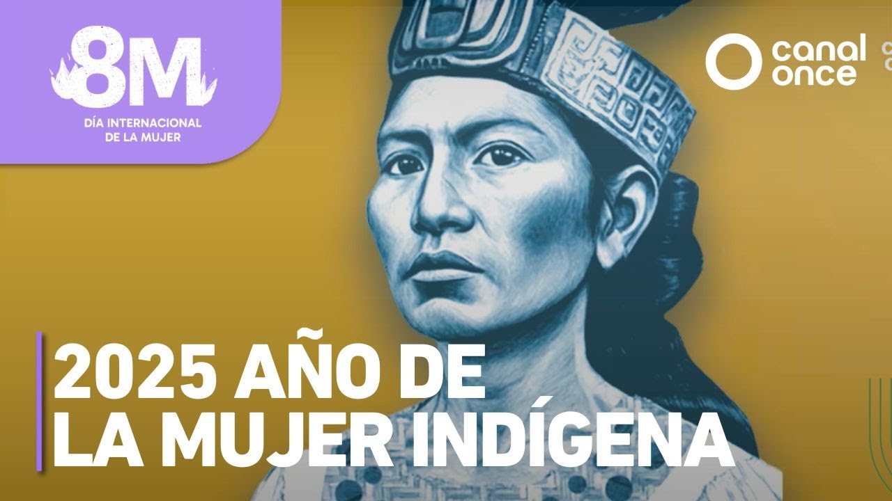 Hagamos que Suceda - 2025 Año de la Mujer Indígena (02/03/2025)