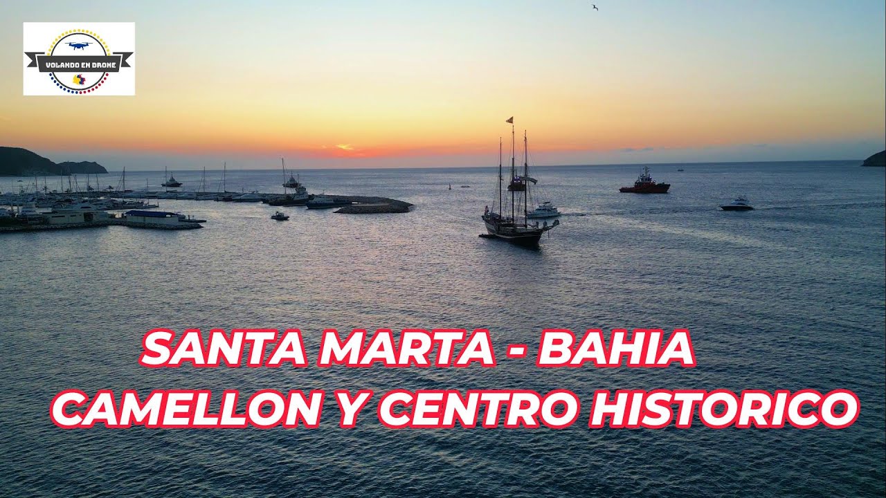VOLANDO EN DRONE 4K - SANTA MARTA -  BAHIA, CAMELLON Y CENTRO HISTORICO