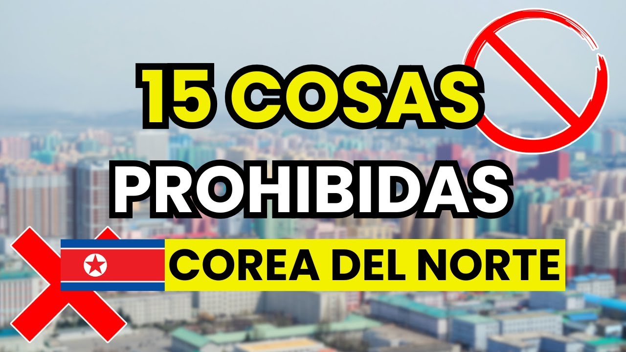 ❌  15 Cosas Prohibidas en Corea Del Norte (no lo hagas)