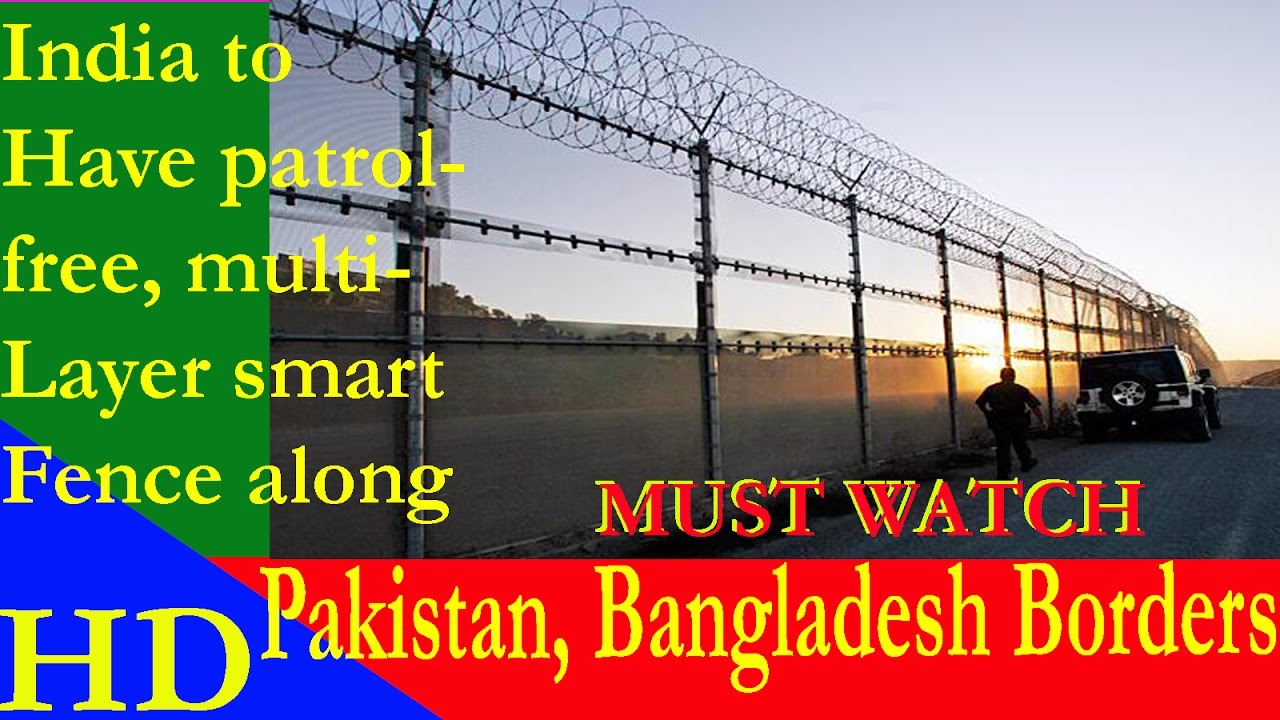 India to have patrol free, multi layer smart fence along Pakistan, Bangladesh borders by mid 2017
