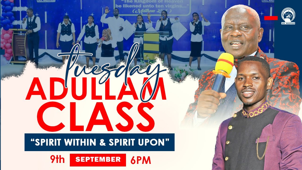 ADULLAM CLASS// HOW TO GROW  IN THE SPIRIT UPON & SPIRIT WITHIN// PR. MOSES MUKISA// 09.09.2025